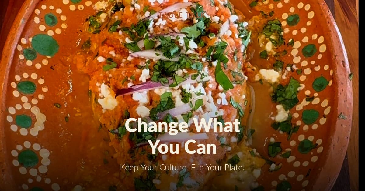 Change What You Can: How I Kept My Culture and Still Flipped My Plate