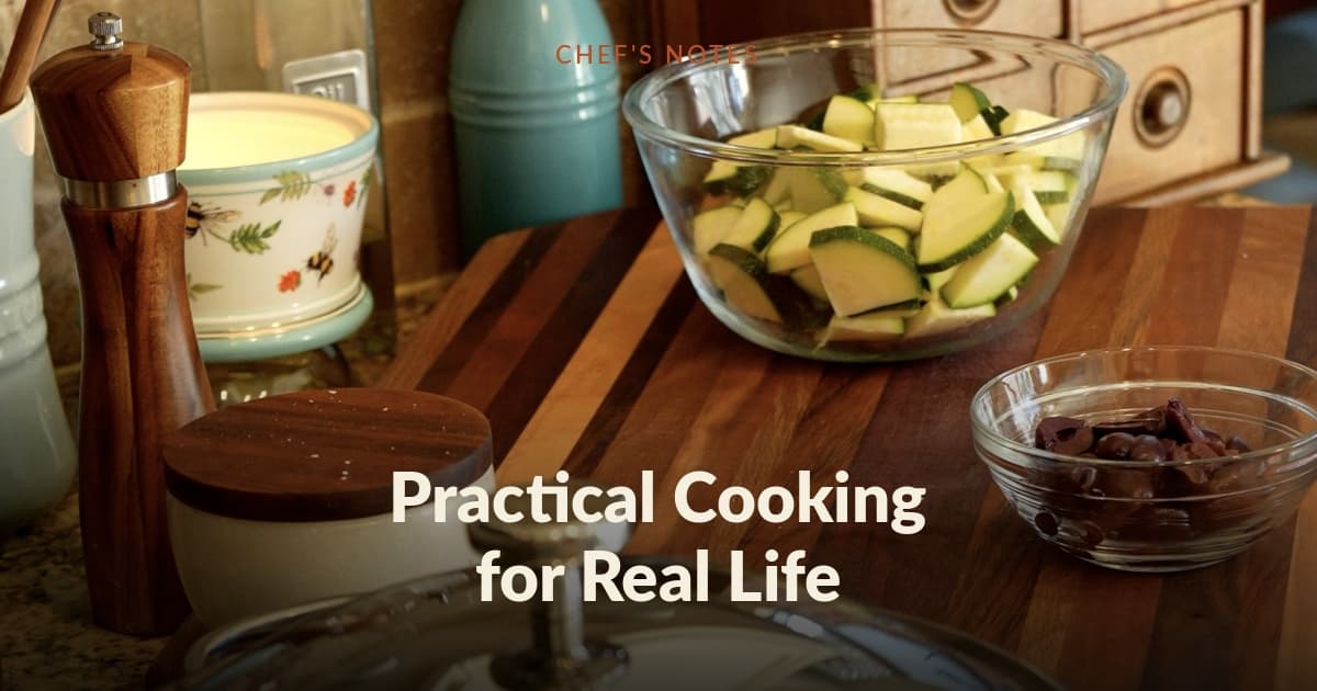 Cooking: Practical Recipes and Techniques for Real Life
