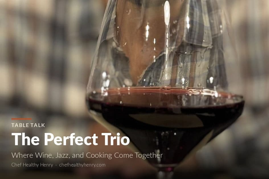 The Perfect Trio: Where Wine, Jazz, and Cooking Come Together